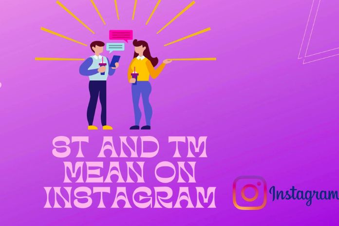 What Does “ST” And “TM Mean On Instagram