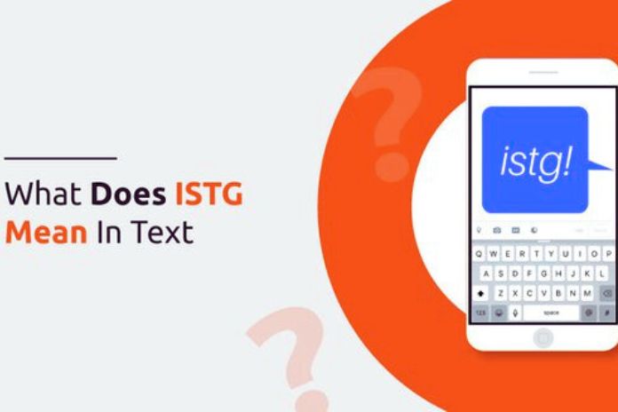 What Does ‘ISTG’ Meaning In Text